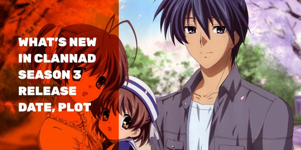 Whats-New-in-Clannad-season-3-release-date-plot-and-Characters