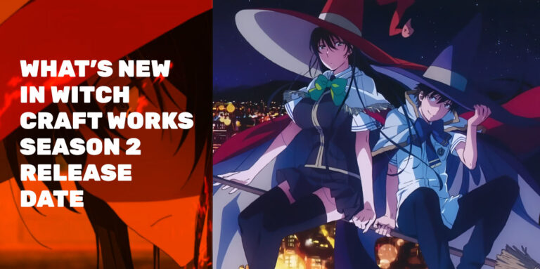 What’s New in Witch Craft Works Season 2 release date, plot and ...