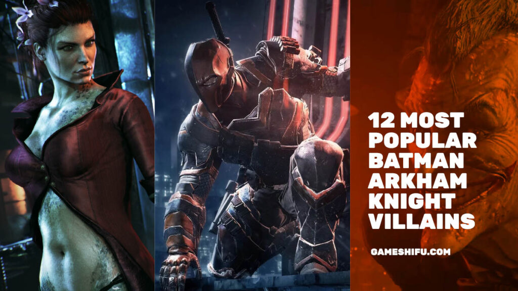 12 Most Popular Batman Arkham Knight Villains