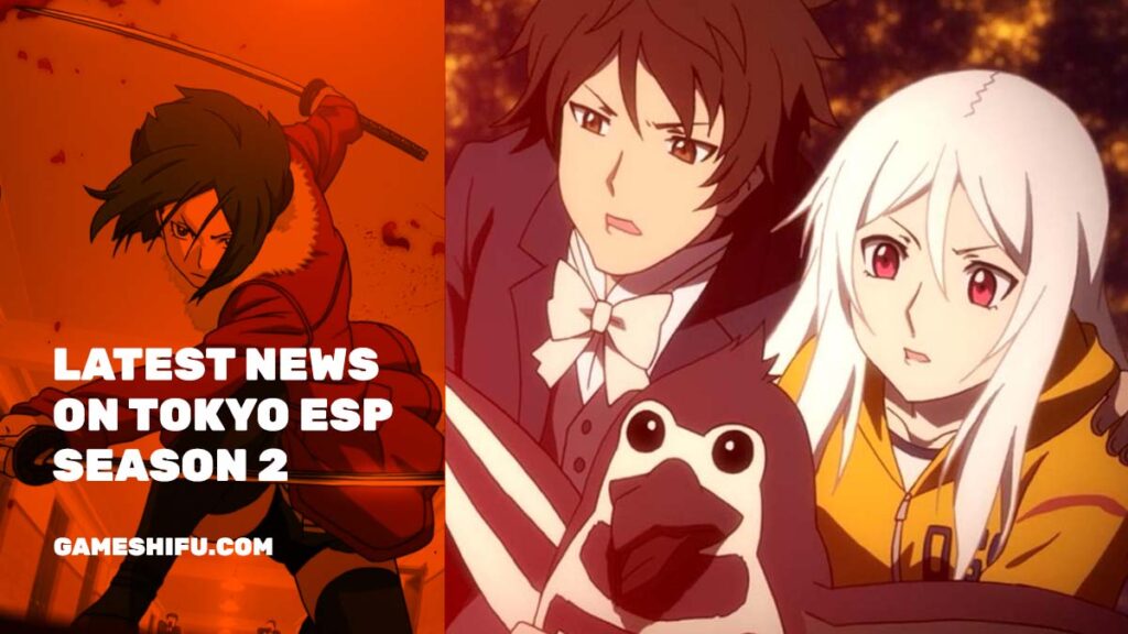 Latest News on Tokyo esp season 2