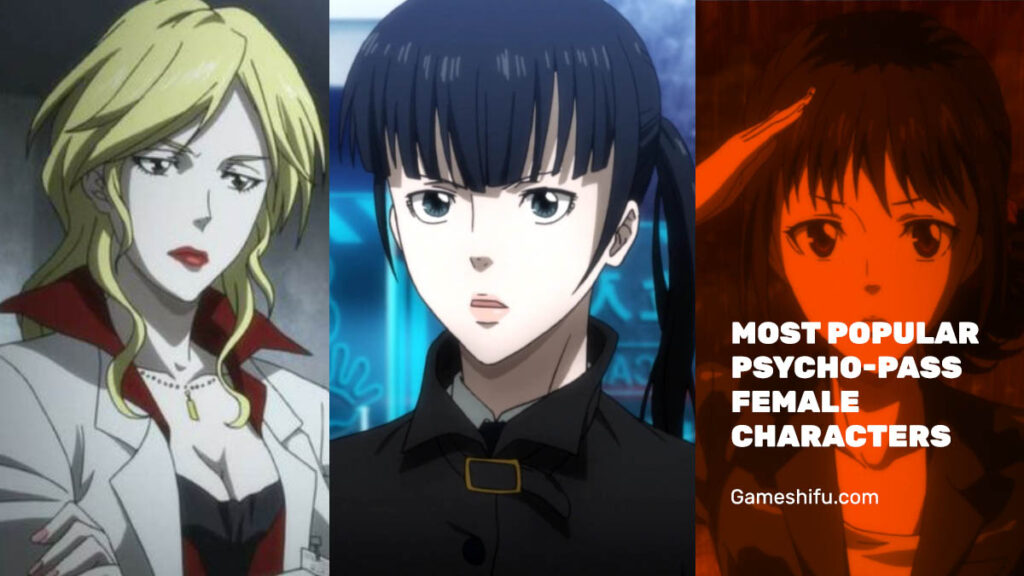 12 Most Popular Psycho-Pass Female Characters