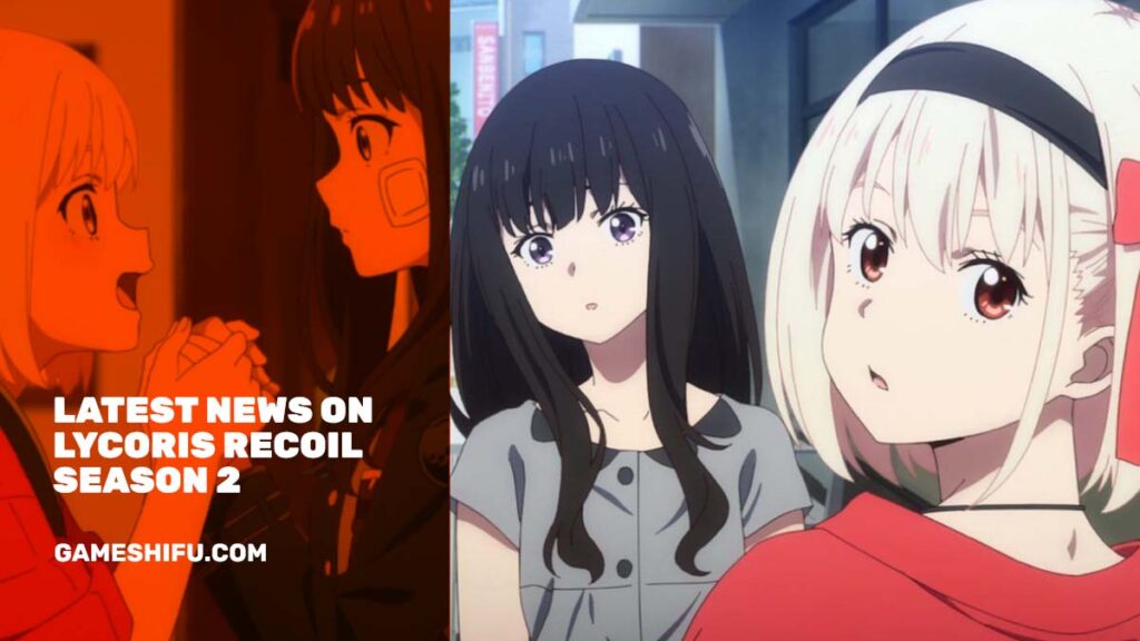 Latest News on Lycoris recoil Season 2