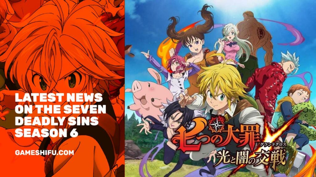 Latest News on The Seven Deadly Sins Season 6