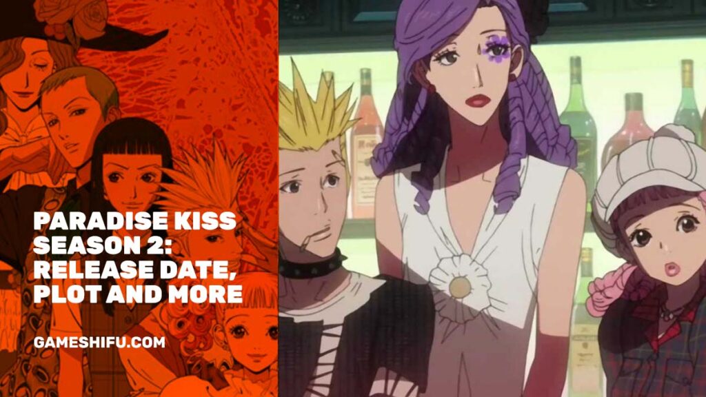 Paradise Kiss Season 2 Release Date, Plot, Characters and More