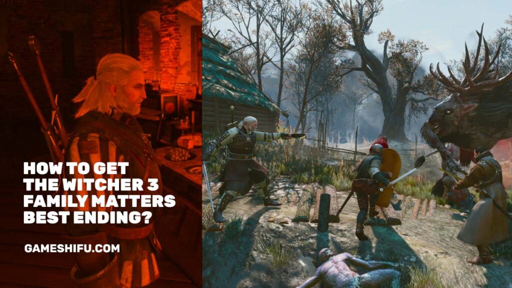 Witcher 3 Family Matters Best Ending