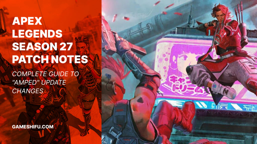 Apex Legends Season 27 Patch Notes: Complete Guide to “Amped” Update