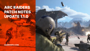 Arc Raiders Patch Notes Update 1.1.0 cover