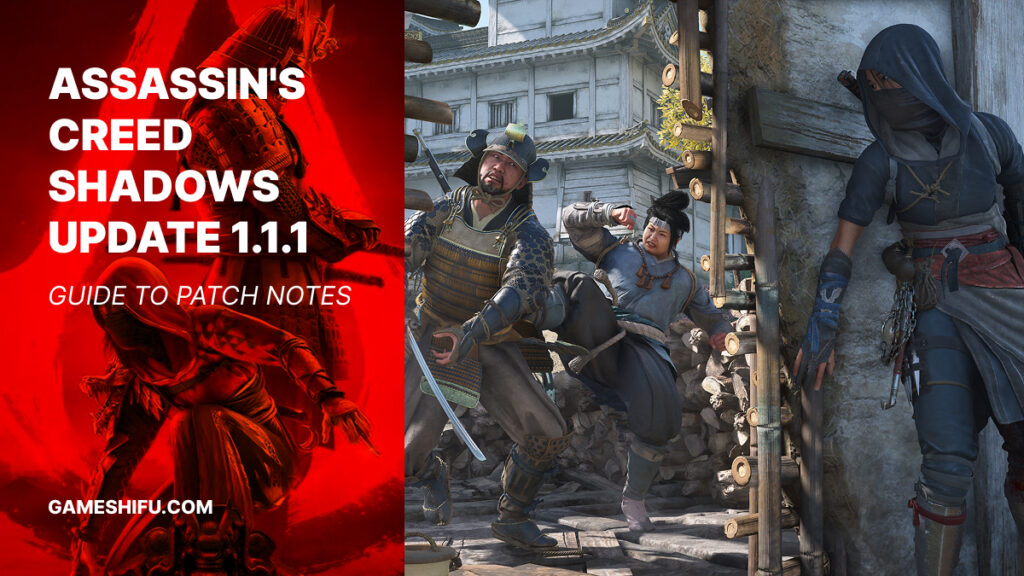 Assassin’s Creed Shadows Update 1.1.1: Complete Guide to Patch Notes, New Features & All Changes