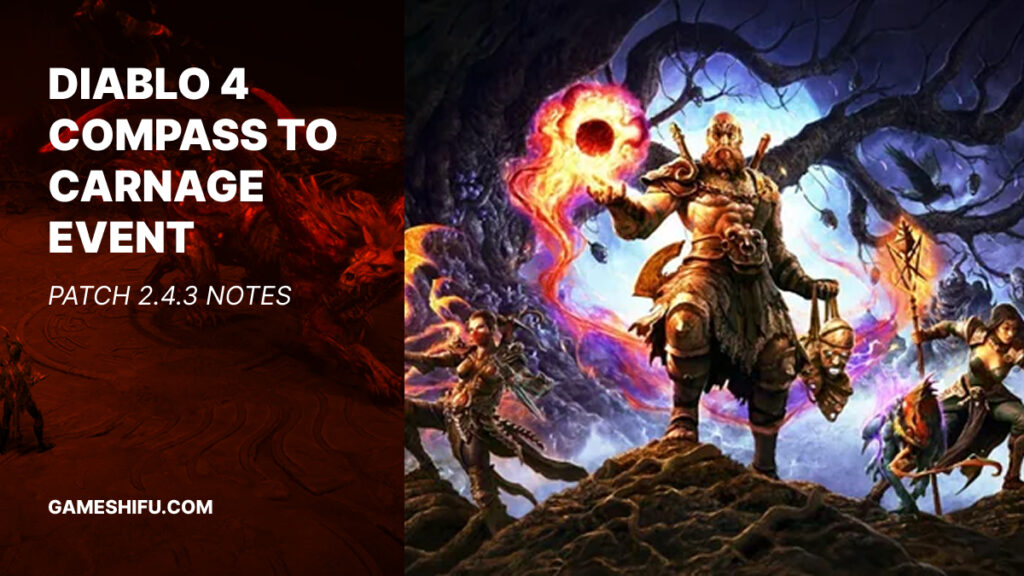 Diablo 4 Compass to Carnage Event and Patch 2.4.3 Notes