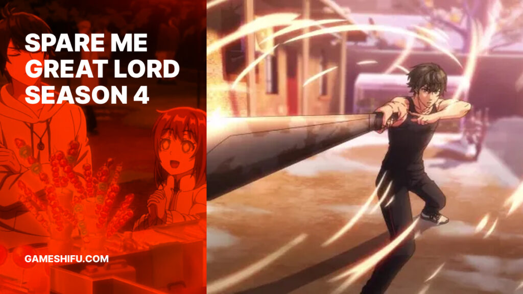 Spare Me Great Lord Season 4 Release Date & Plot Rumours